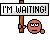 I'm waiting. . .